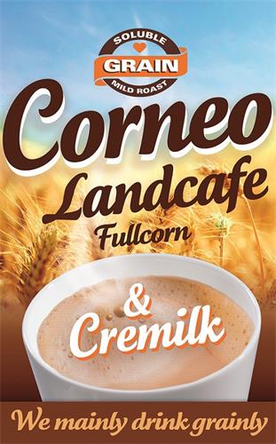 Corneo Landcafe Fullcorn & Cremilk SOLUBLE GRAIN MILD ROAST We mainly drink grainly trademark