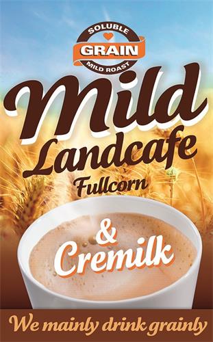 Mild Landcafe Fullcorn & Cremilk SOLUBLE GRAIN MILD ROAST We mainly drink grainly trademark